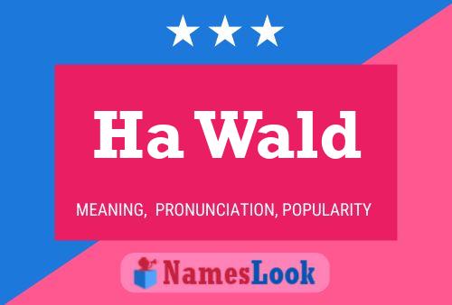 Ha Wald Name Poster