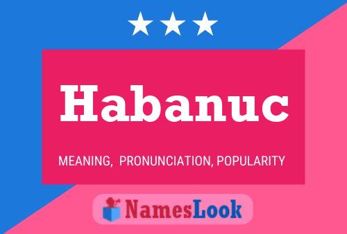 Habanuc Name Poster