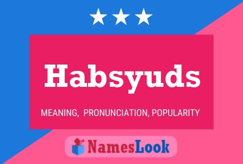 Habsyuds Name Poster