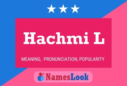 Hachmi L Name Poster