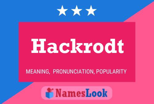 Hackrodt Name Poster