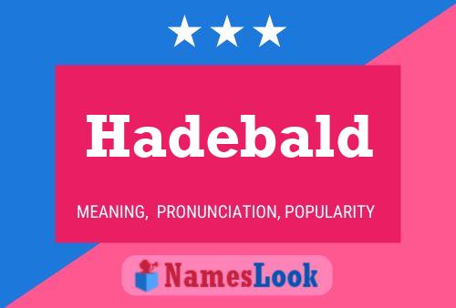 Hadebald Name Poster