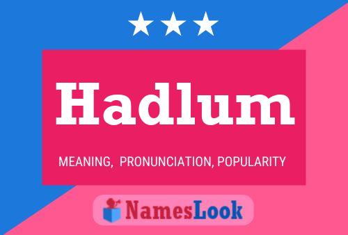 Hadlum Name Poster