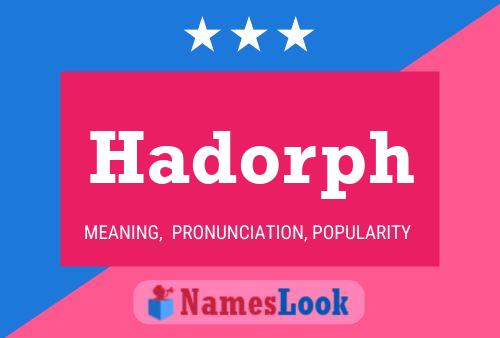 Hadorph Name Poster