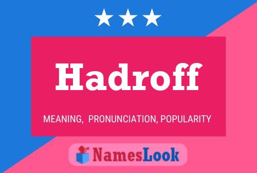 Hadroff Name Poster