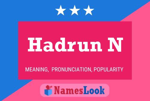 Hadrun N Name Poster