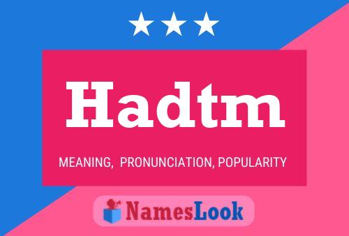 Hadtm Name Poster