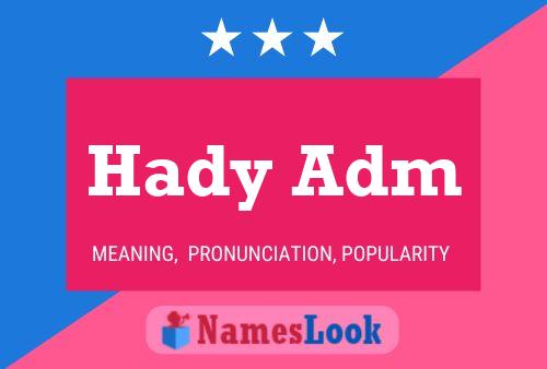 Hady Adm Name Poster