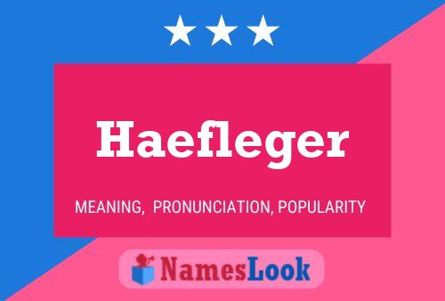 Haefleger Name Poster