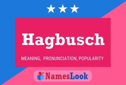 Hagbusch Name Poster