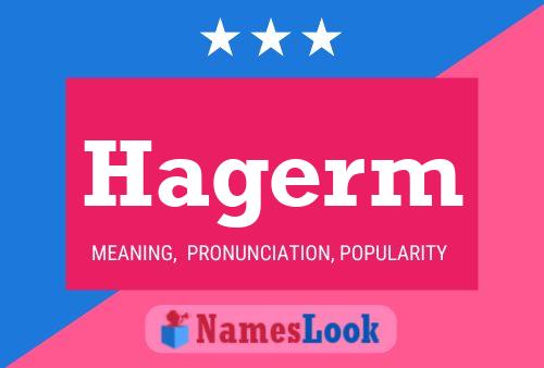 Hagerm Name Poster