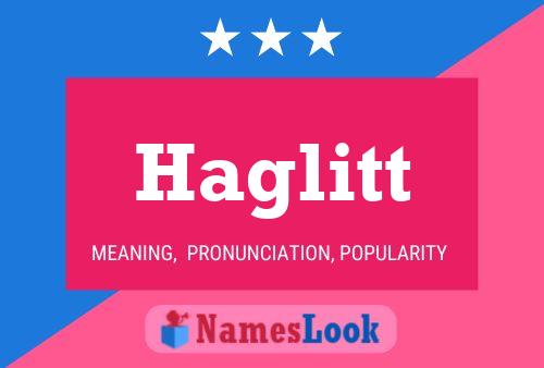 Haglitt Name Poster