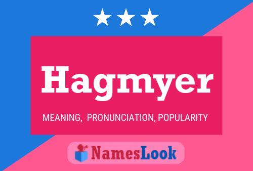 Hagmyer Name Poster