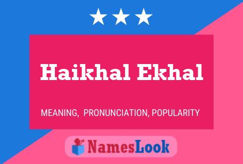 Haikhal Ekhal Name Poster