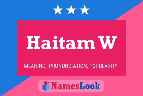 Haitam W Name Poster