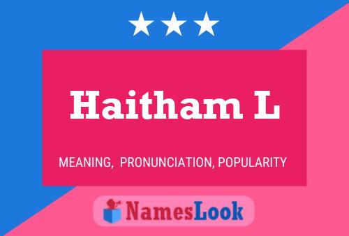 Haitham L Name Poster