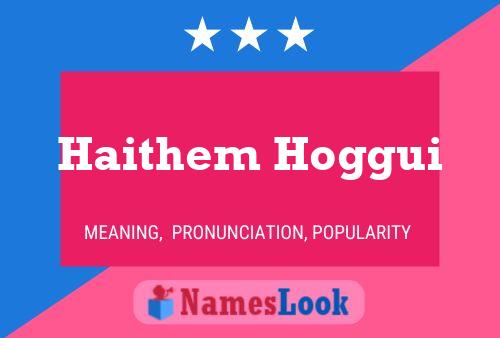 Haithem Hoggui Name Poster