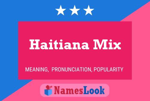 Haitiana Mix Name Poster