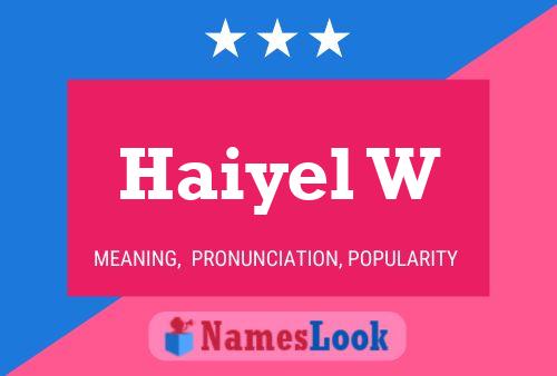 Haiyel W Name Poster