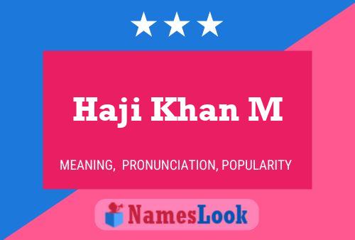 Haji Khan M Name Poster