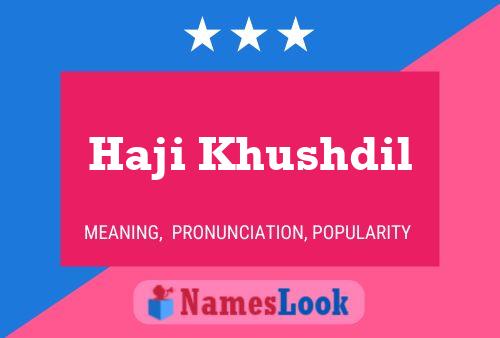 Haji Khushdil Name Poster