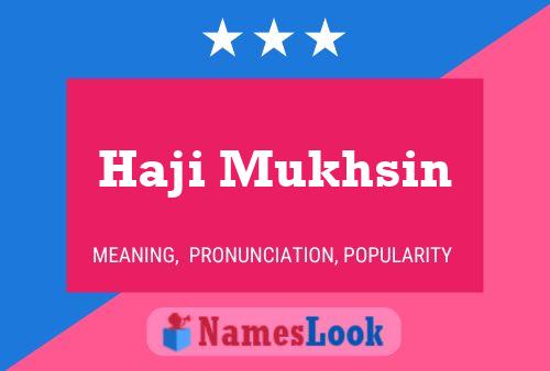 Haji Mukhsin Name Poster