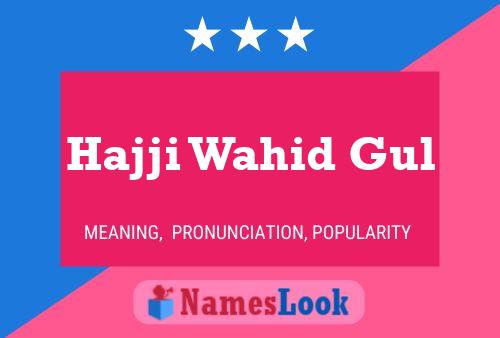 Hajji Wahid Gul Name Poster