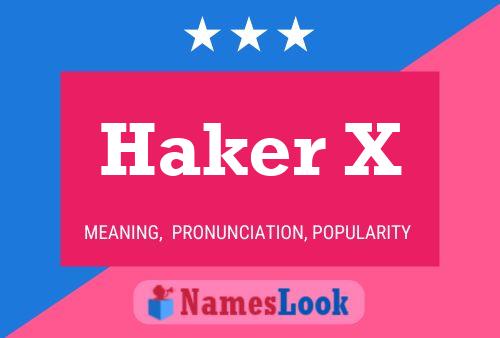 Haker X Name Poster