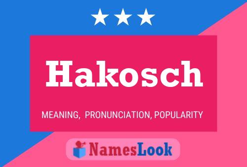 Hakosch Name Poster