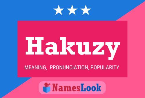 Hakuzy Name Poster