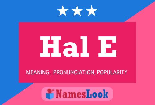 Hal E Name Poster