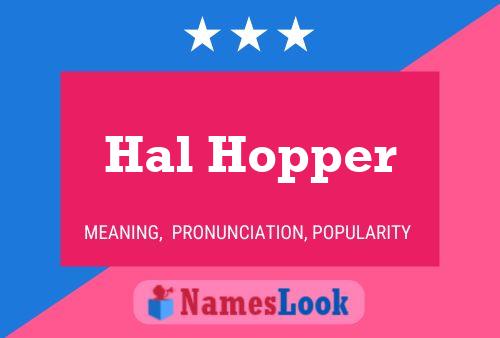 Hal Hopper Name Poster