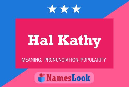 Hal Kathy Name Poster