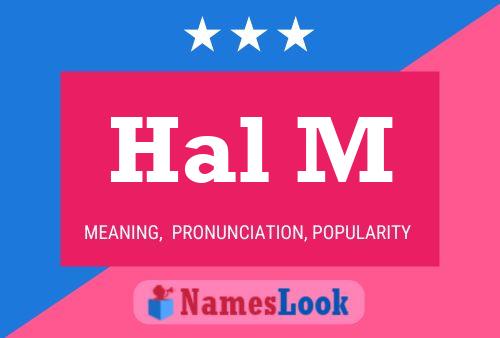 Hal M Name Poster