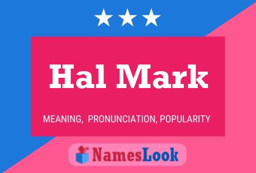 Hal Mark Name Poster