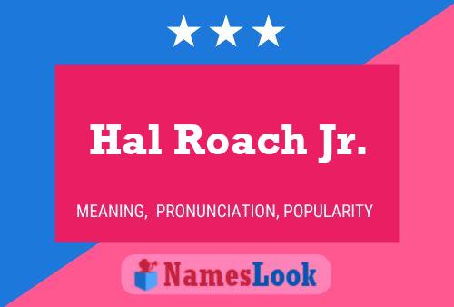 Hal Roach Jr. Name Poster