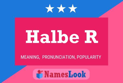 Halbe R Name Poster