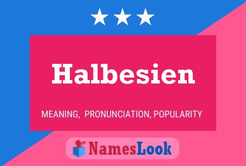 Halbesien Name Poster