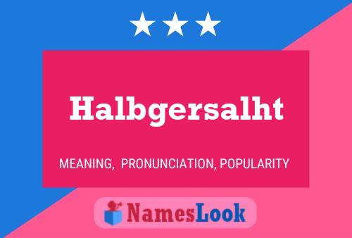 Halbgersalht Name Poster