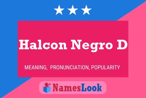 Halcon Negro D Name Poster