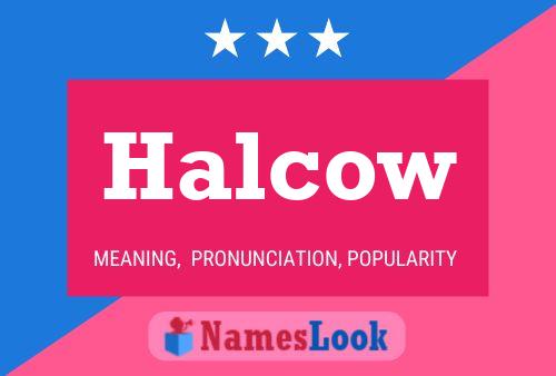 Halcow Name Poster