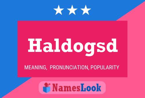 Haldogsd Name Poster