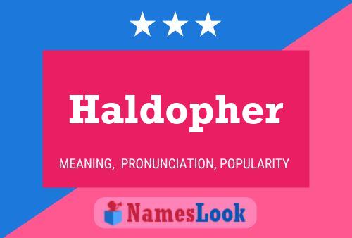 Haldopher Name Poster