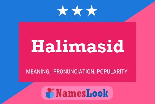 Halimasid Name Poster