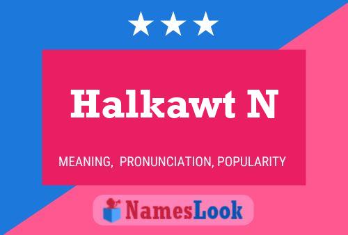 Halkawt N Name Poster