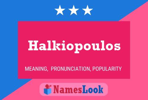 Halkiopoulos Name Poster