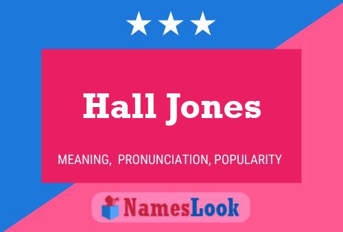 Hall Jones Name Poster