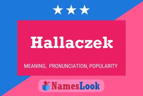 Hallaczek Name Poster