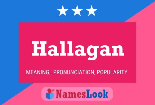 Hallagan Name Poster