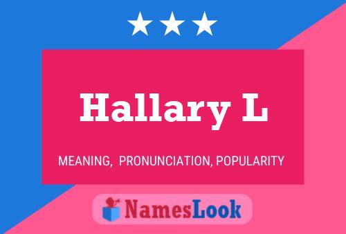 Hallary L Name Poster